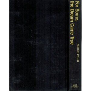 For Some, The Dream Came True, Taylor Norton 1981 1st ED Hardcover Very Good Con